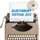 Attend Glastonbury 2013 as an Ecover Citizen Journalist